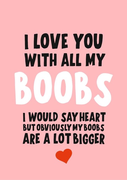 I love you with all my boobs created by Banter King