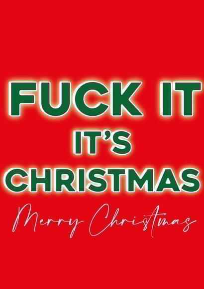 FUCK IT, IT'S CHRISTMAS created by Courtney Simon