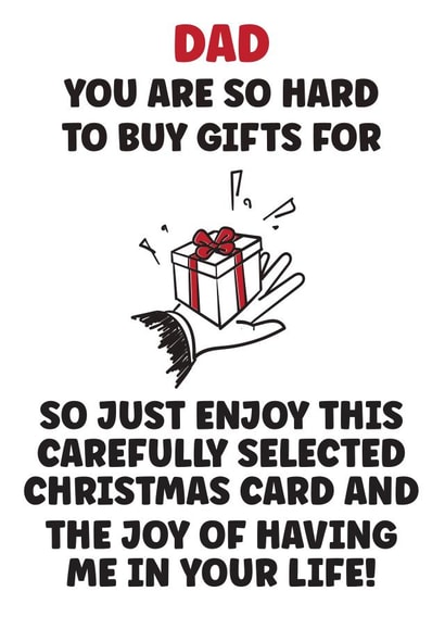 Funny - Cheeky - Dad - Dad You Are So Hard To Buy Gifts For - From the Kids - Present - Christmas Card created by Nidd And Rigg!