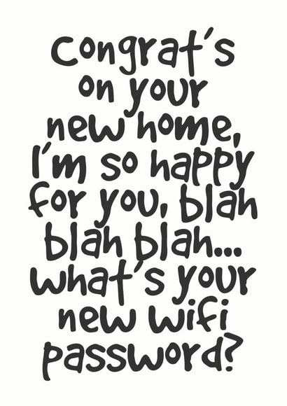 Funny Wifi Typography New Home Card - Congrats On Your New Home - What's Your New Wifi Password created by Lemon Hairy