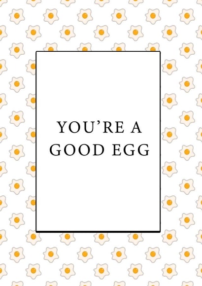 You're a good egg. created by Stephanie Raeburn Designs