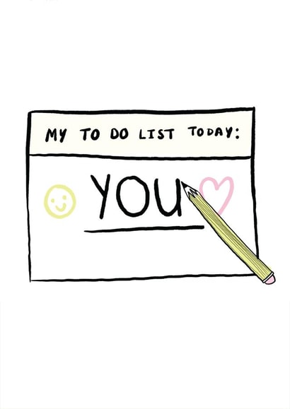 HAPPY ANNIVERSARY - MY TO DO LIST TODAY: YOU created by CK.PRINTS