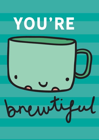 You're Brewtiful Cup of Tea card created by Dottypink Designs