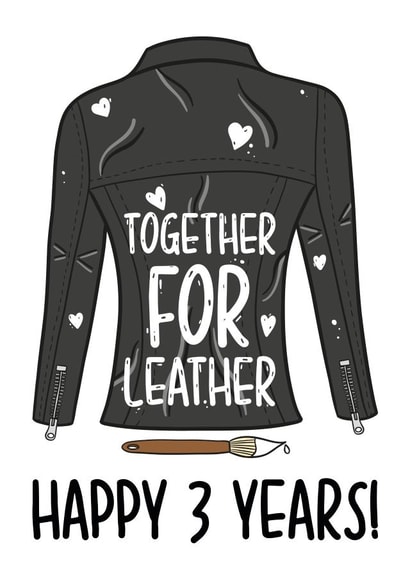 Cute Leather Jacket Pun Anniversary Card - 3 Years - Together For Leather Happy 3 Years created by TeePee Creations