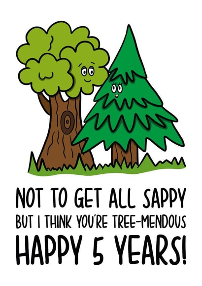 Cute Wood Anniversary Card - 5 Years - Not To Get All Sappy But I Think You're Treemendous created by TeePee Creations