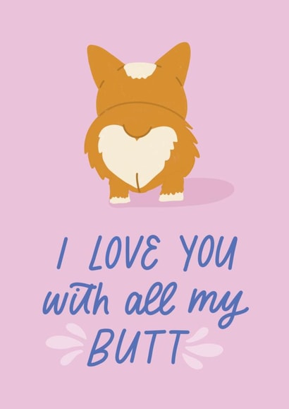 Valentine's Day Corgi Butt Dog Card created by Sleazy Greetings