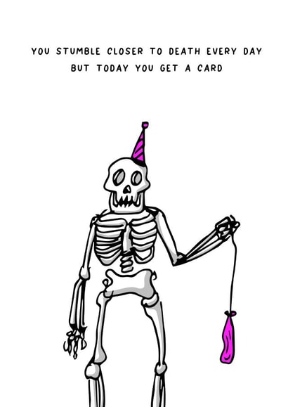 Stumble Towards Death Birthday Card created by Despair Factory
