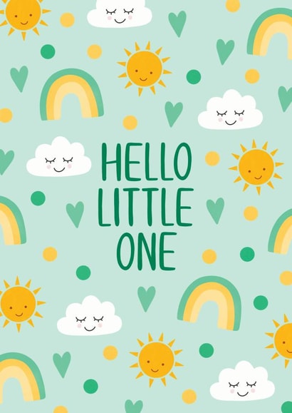 Cute New Baby Card – Hello Little One – Sun, Rainbows and Clouds created by Chloe  Tyler