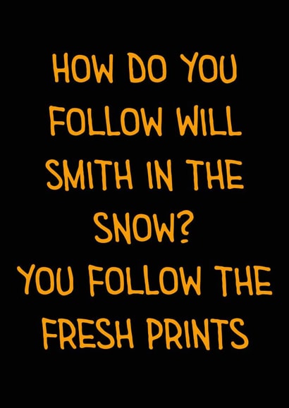 How Do You Follow Will Smith Dad Joke Card created by Dad Jokes Only