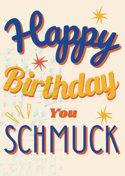 Happy Birthday Schmuck created by Offhand Cards