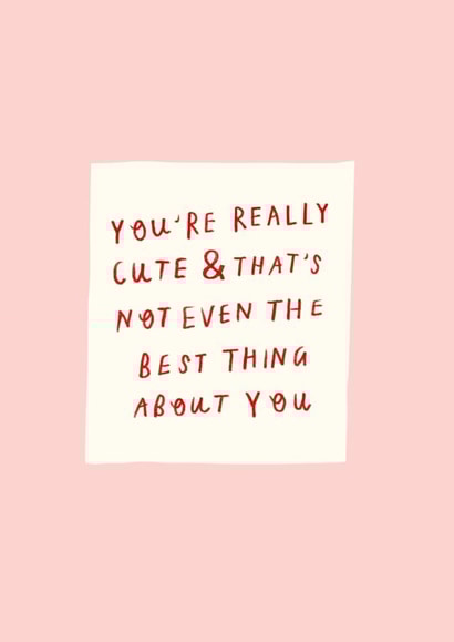 You’re really cute  created by Holly Walsh
