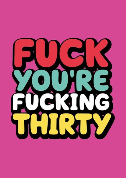 Fuck you're fucking Thirty birthday card created by Daft cards