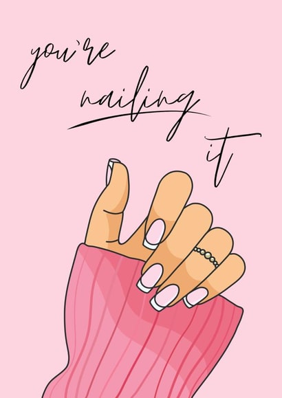 You're Nailing It Congratulations Card created by girlinmind