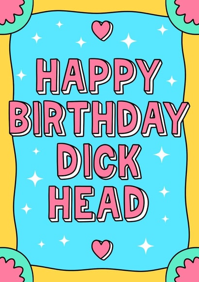 Happy birthday dick head rude funny birthday card for besties and siblings! created by Wafflemamaart
