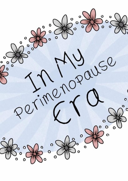 In my perimenopause era created by Bonny Shatwell