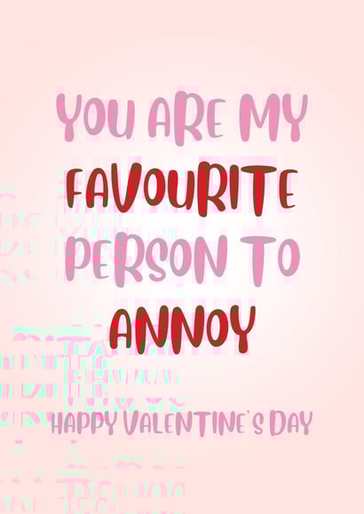 Funny Valentines Day Card - You Are My Favourite Person To Annoy created by Paper Wishes Co