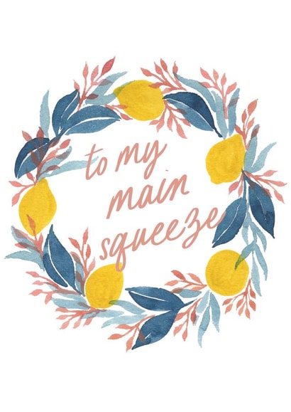 To My Main Squeeze Valentine's Day Card created by Callisto Design Co.