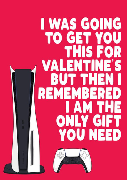 PS5 Only Gift you Need Valentine's Day Card created by Filthy Sentiments