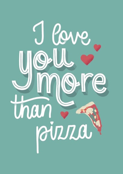 I love you more than food valentines pizza lover card created by Laura Beutner