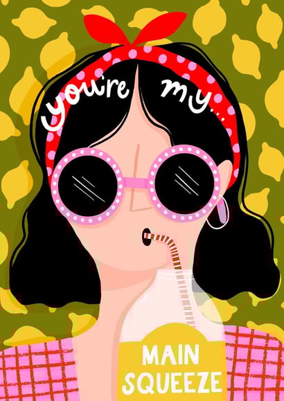 You're My Main Squeeze created by Jessica Smith Illustration 