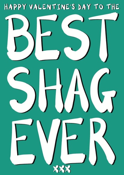 Best Shag Ever Valentine`s card created by Triple Kiss Designs