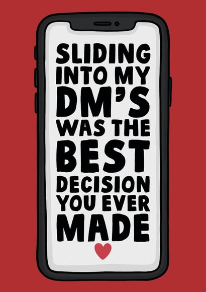 Funny DMs Anniversary Card / Valentines Day Card - Sliding Into My Dm's Was The Best Decision You Ever Made created by Studio Doodles