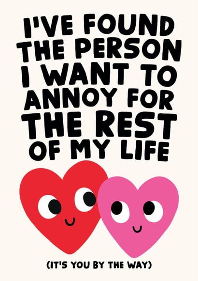 Funny Love Card - I've Found The Person I Want To Annoy For The Rest Of My Life created by Studio Doodles