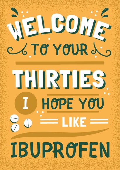 Funny 30th Ibuprofen Birthday Card 1001 created by AbiGoLucky