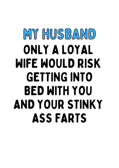 Only a loyal wife would risk getting into bed with you created by Original Fox Cards
