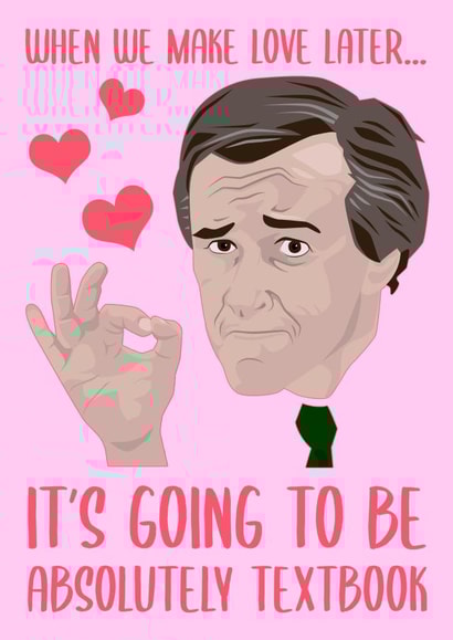 Alan Partridge - textbook lovemaking Valentine's card created by Billy James Wright