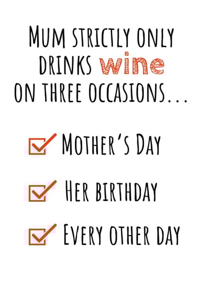 Funny Mothers Day Card - Mum - Wine - Mum Strictly Only Drinks Wine On Three Occasions created by @RoseDesignCards