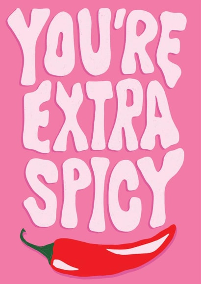 You're Extra Spicy Funny Card created by Studio Sage UK