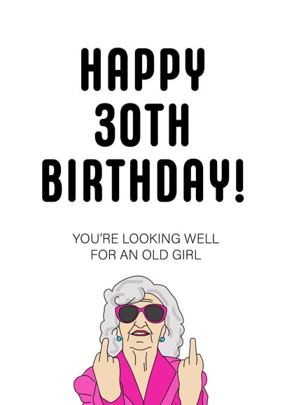 30th Old Girl Birthday Card created by Soppy Copy