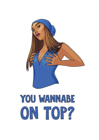 You wannabe on top? created by Phaedra Peer