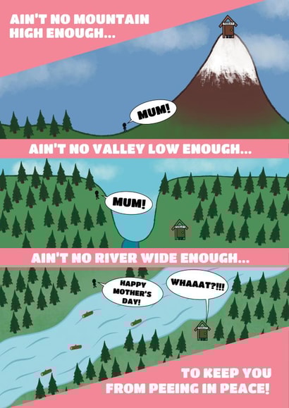 Funny Mothers Day Card - Ain't No Mountain High Enough - To Keep You From Peeing In Peace created by @Cupsie's Creations