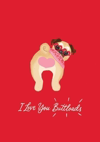 I love you Buttloads Pug with Pink Heart Valentines Card created by Jolly Joven