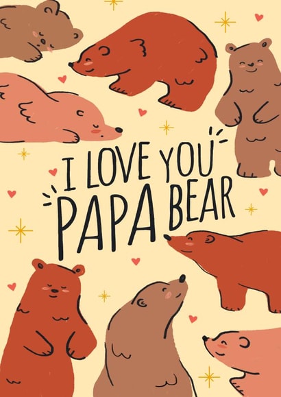 Cute Papa Bear Fathers Day Card / Birthday Card - Dad - Bears - I Love you Papa Bear created by Wild Card