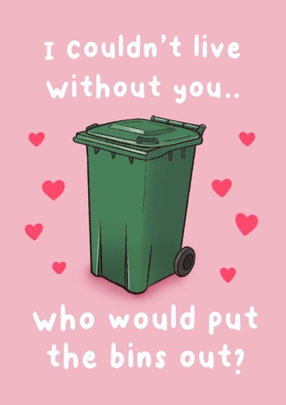 Funny putting the bins out Valentine’s Day card created by Swish & Scribble