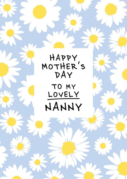 Cute Mothers Day Card - Nanny - Daisies - Happy Mother's Day To My Lovely Nanny created by @squiggleinthecity