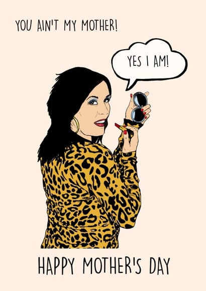 Funny Mothers Day Card - Kat Slater - Eastenders - You Ain't My Mother created by Poppy & Mabel