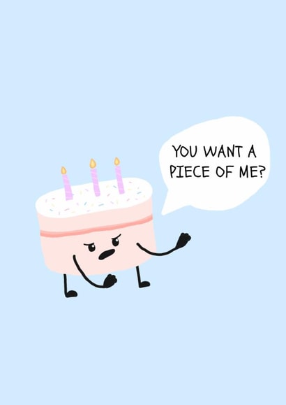 Funny Birthday Card - You want a piece of me cake created by SmallsDesigns