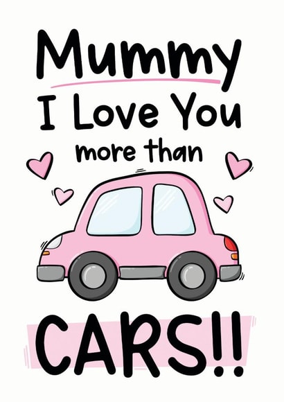 Mummy I Love You Card - Mother's Day From The Kids - Pink Cars created by The Laughing Sloth