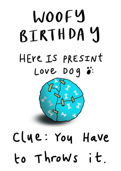 Woofy Birthday Love Dog | Birthday Card From The Dog.  created by Childish Ramblings