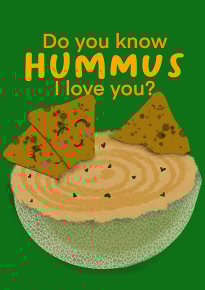 Hummus I Love You created by Awesome Sauce Designs