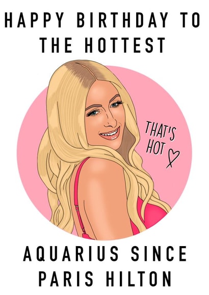 Paris Hilton Aquarius birthday card created by Ain't It Fun