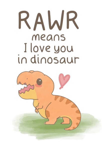 Rawr means I love you in dinosaur created by Created By AJC