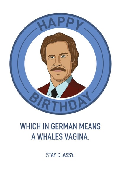 Birthday Translation According To Ron Burgundy created by Wilkos Awesome To The Max Cards