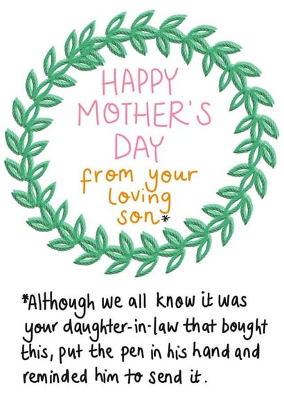 Funny Mothers Day Card - From Your Loving Son Although We All Know It Was Your Daughter-In-Law That Bought This created by Rosie Johnson Illustrates