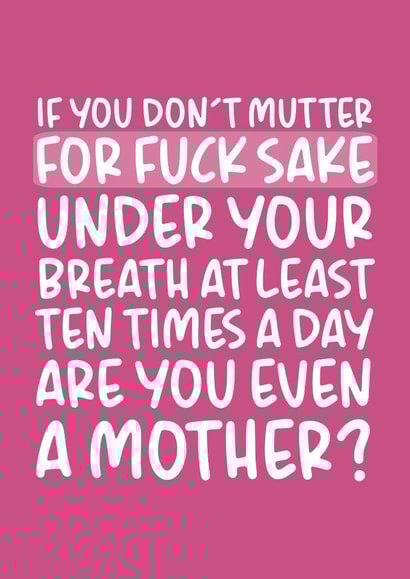 Rude Typography Mothers Day Card - Mum - For Fuck Sake created by Brogan Thomas