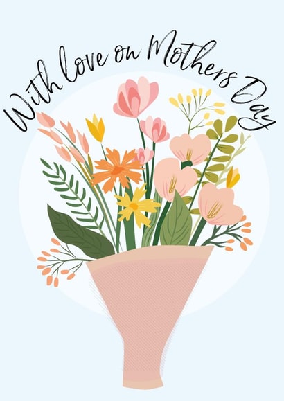 Classic Mothers Day Card - Mum - Bouquet - With Love On Mothers Day created by Lauren Sheridan